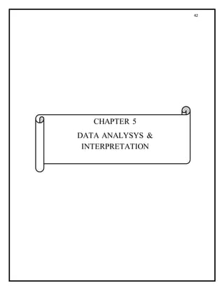 42
CHAPTER 5
DATA ANALYSYS &
INTERPRETATION
 