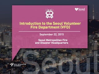 Introduction to the seoul volunteer fire department