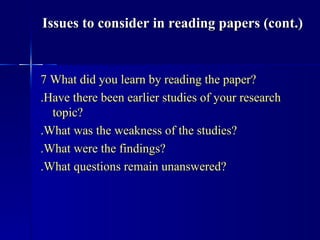 <ul><li>7 What did you learn by reading the paper? </li></ul><ul><li>.Have there been earlier studies of your research top...