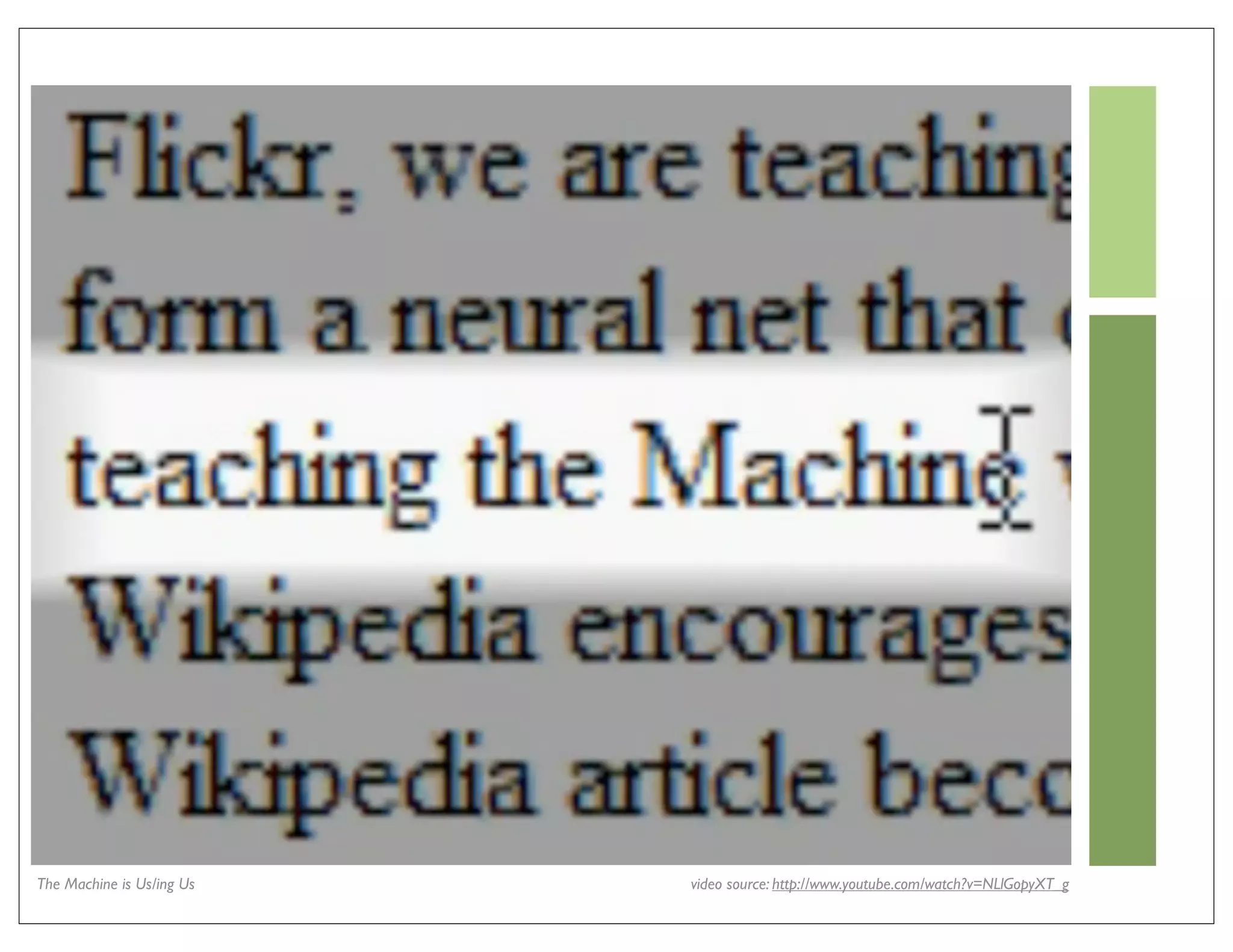 The Machine is Us/ing Us   video source: http://www.youtube.com/watch?v=NLlGopyXT_g
 