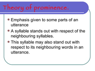 Theory of prominence. ,[object Object],[object Object],[object Object]