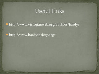 http://www.victorianweb.org/authors/hardy/
http://www.hardysociety.org/

 