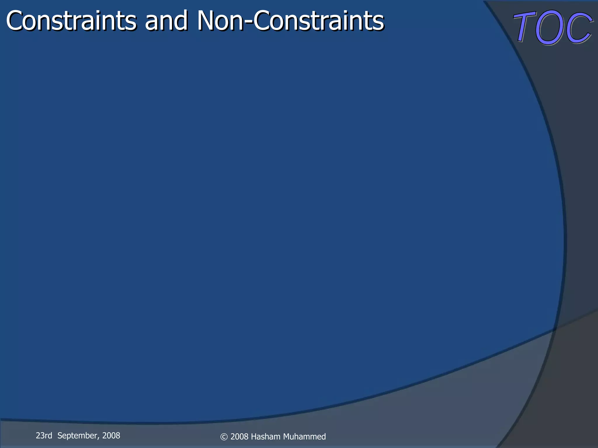 Constraints and Non-Constraints 23rd  September, 2008 