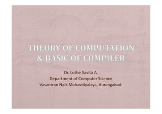 Dr. Lothe Savita A.
Department of Computer Science
Vasantrao Naik Mahavidyalaya, Aurangabad.
 
