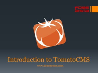 Introduction to TomatoCMS
www.tomatocms.com
 