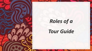 Tour Guide Roles Image Background Introduction to Tour Guiding.pptx
