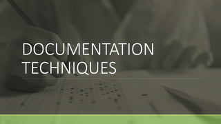 DOCUMENTATION
TECHNIQUES
 