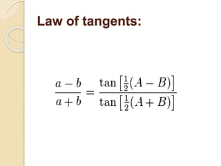 Law of tangents:
 