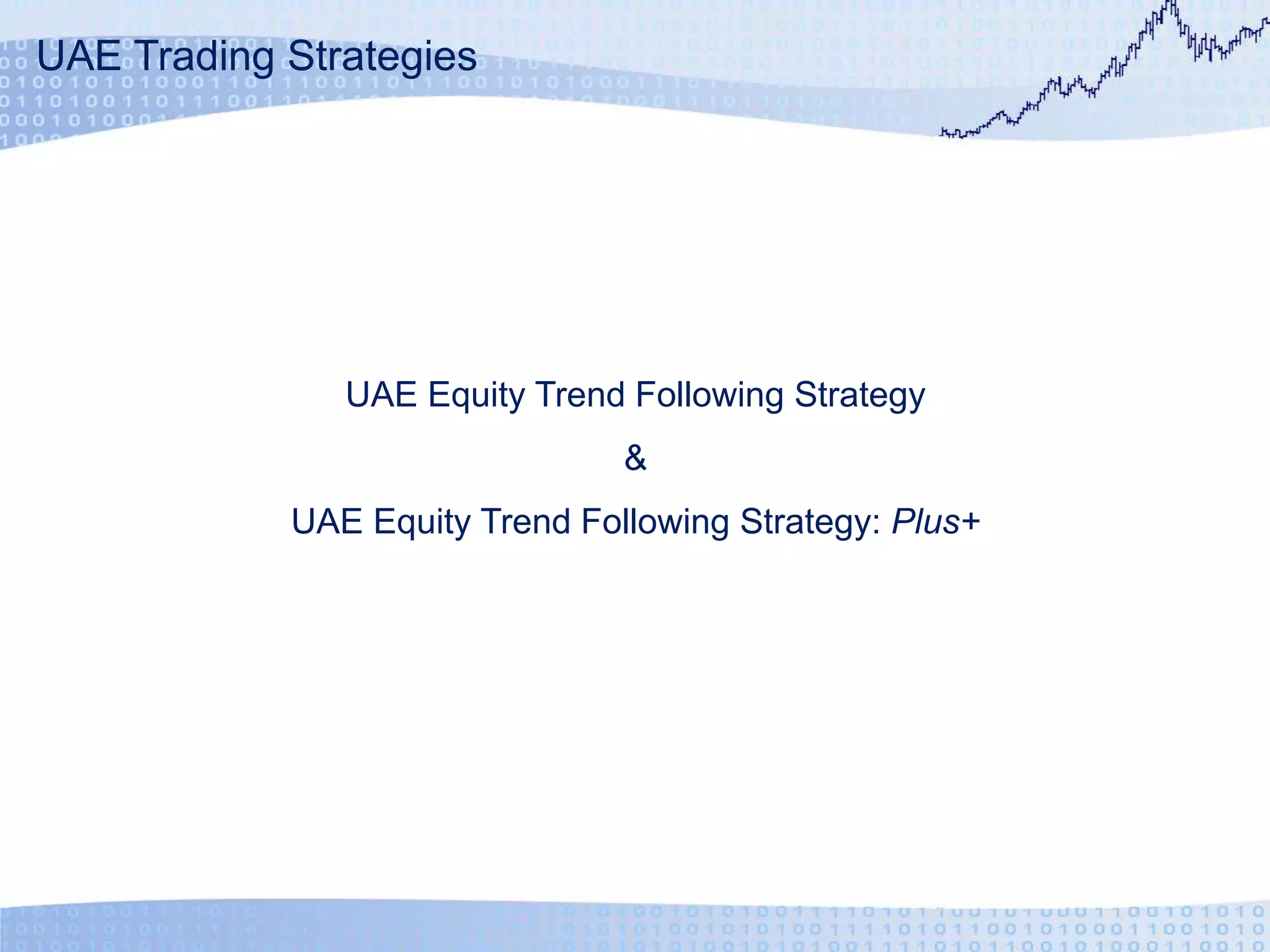 UAE Trading StrategiesUAE Equity Trend Following Strategy&UAE Equity Trend Following Strategy: Plus+