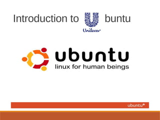 Introduction to buntu
 