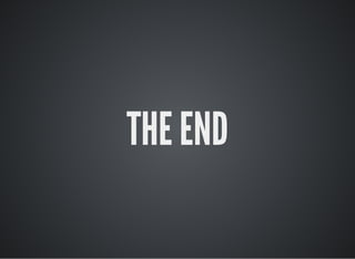 THE END
 