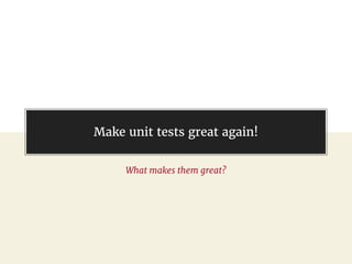 @gil_zilberfeld
Make unit tests great again!
What makes them great?
 