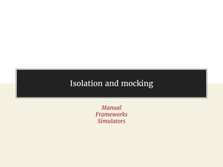 @gil_zilberfeld
Isolation and mocking
Manual
Frameworks
Simulators
 