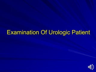 Examination Of Urologic Patient
 