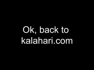 Ok, back to kalahari.com