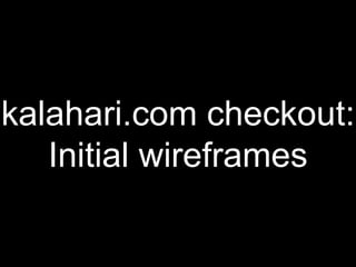 kalahari.com checkout:Initial wireframes