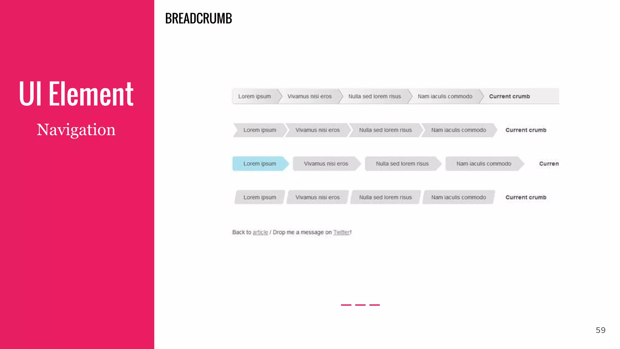 UI Element
Navigation
59
BREADCRUMB
 