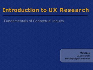 Introduction to UX Research: Fundamentals of Contextual Inquiry | PPTX