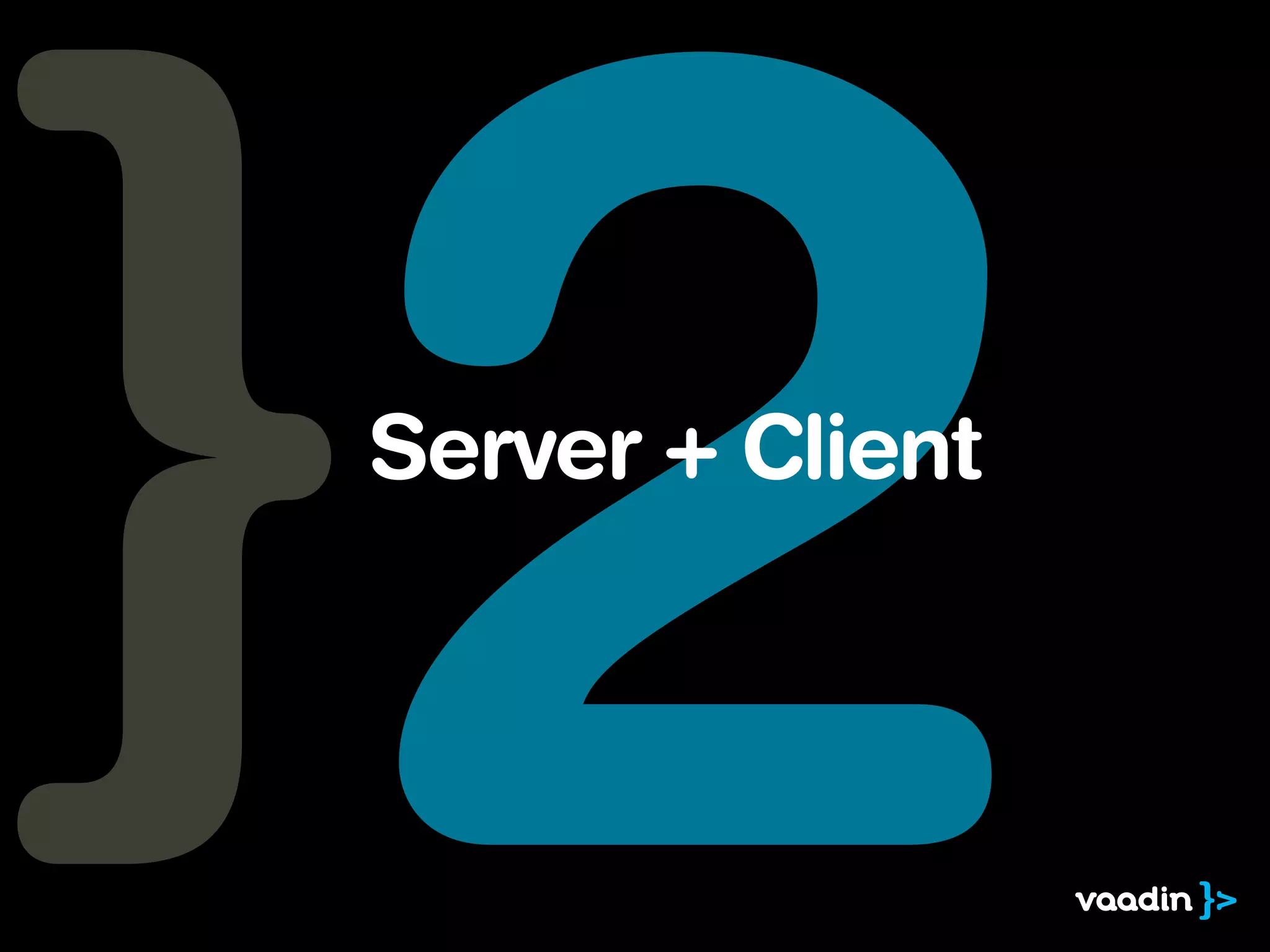 2
Server + Client
 