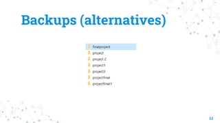 Backups (alternatives)
12
 
