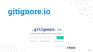gitignore.io
77
 