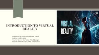 Introduction to Virtual Reality.pptx......... | PPTX