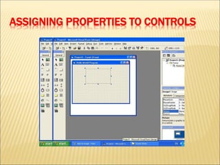 ASSIGNING PROPERTIES TO CONTROLS
 