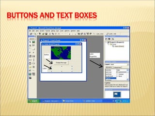 BUTTONS AND TEXT BOXES
 