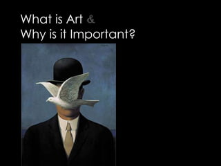 What is Art&Why is it Important?