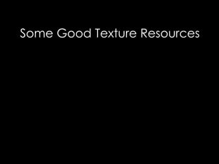 Some Good Texture Resources