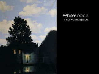 Whitespace is not wasted space.