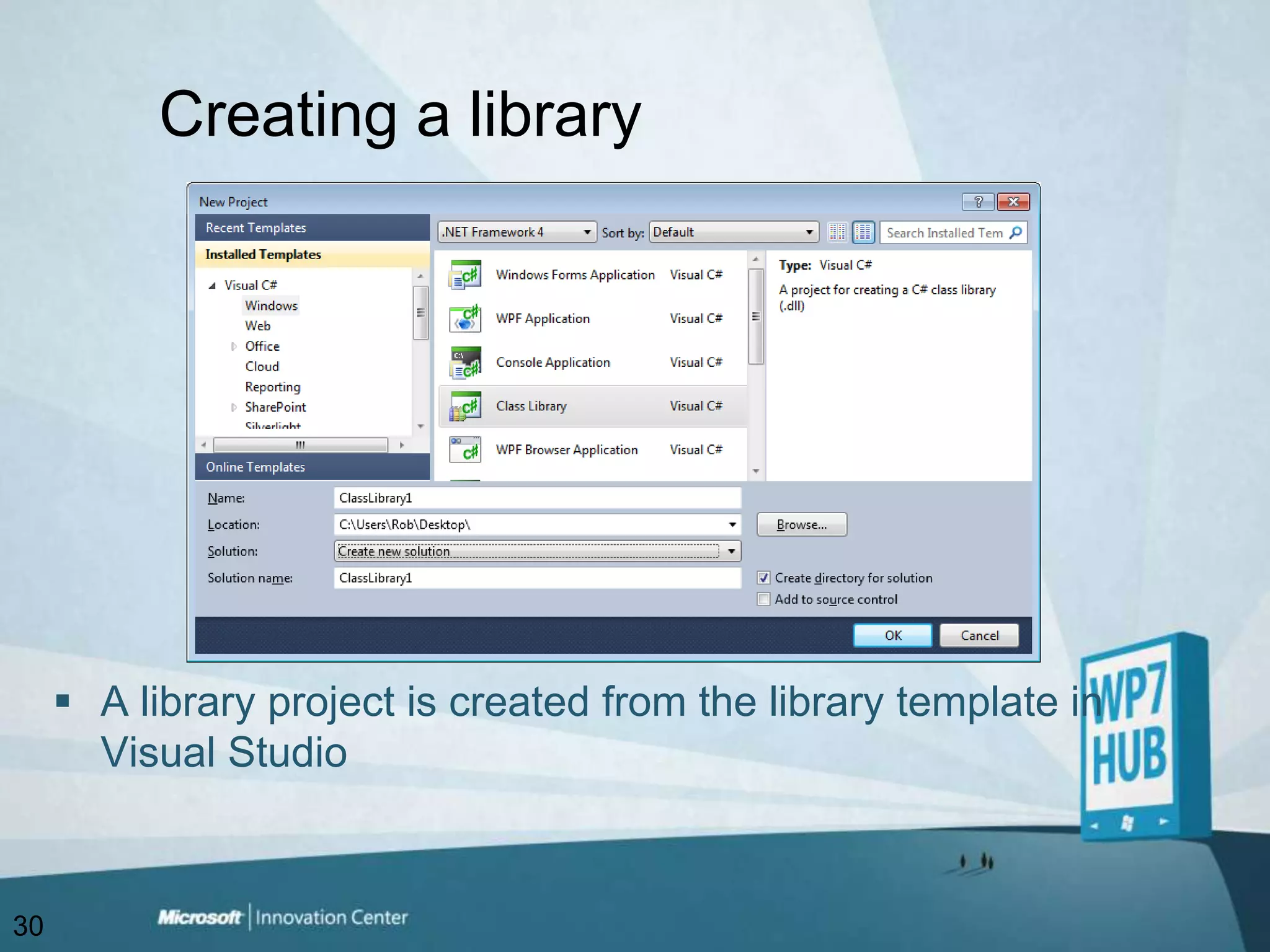 Creating a libraryA library project is created from the library template in Visual Studio30