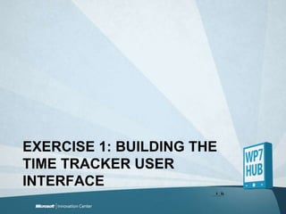 Exercise1: Buildingthe time trackeruser interface