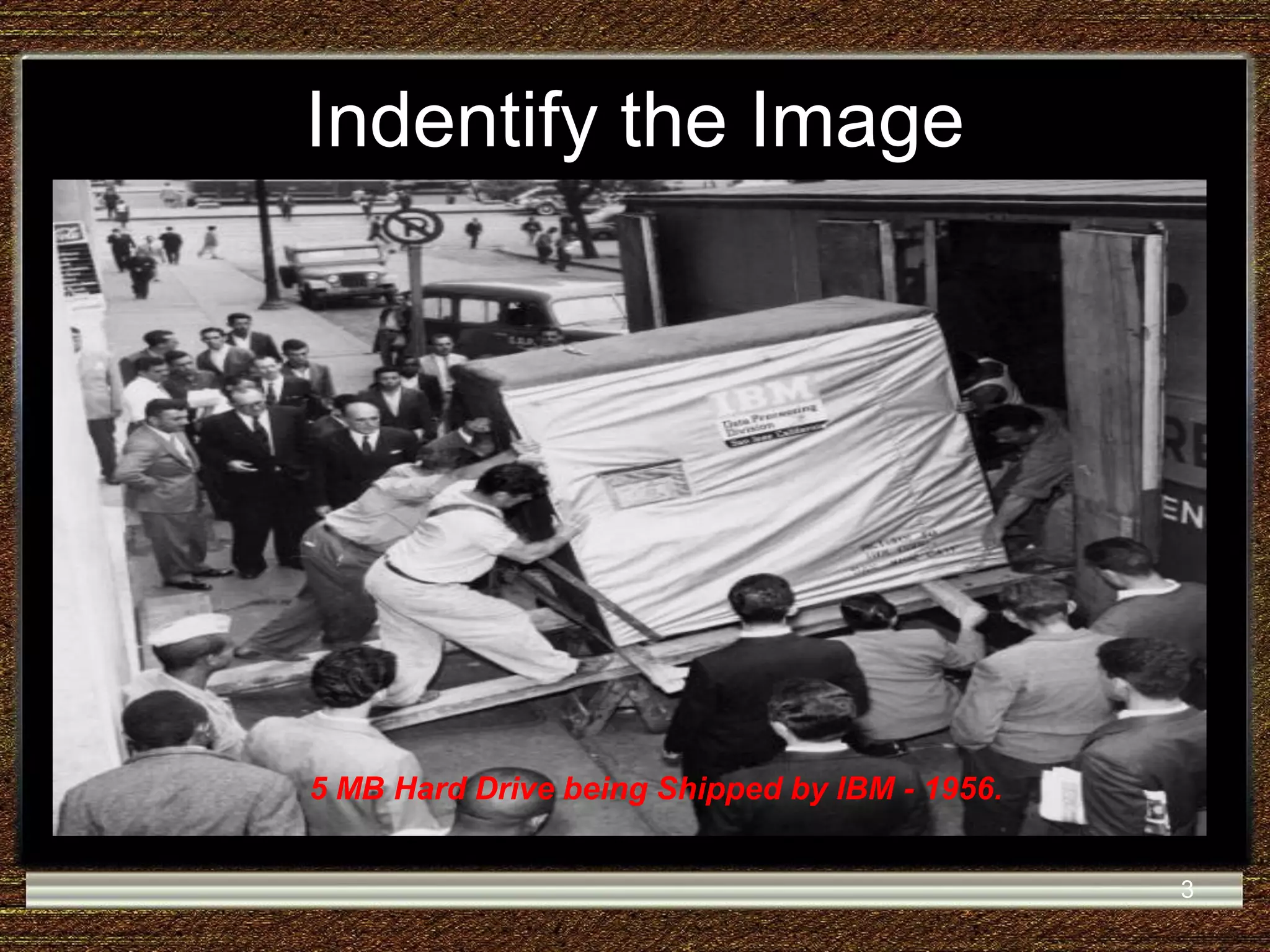Indentify the Image 5 MB Hard Drive being Shipped by IBM - 1956. 3 