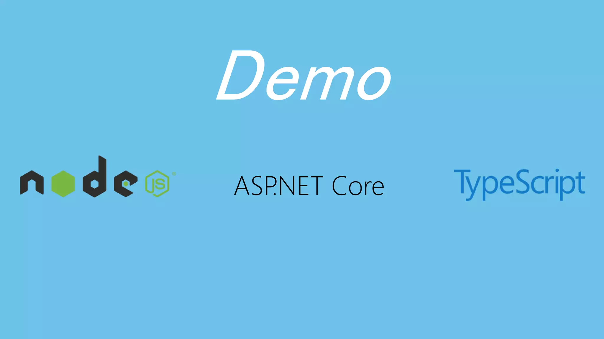 Demo
ASP.NET Core
 
