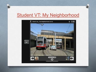 Student VT: My Neighborhood
 