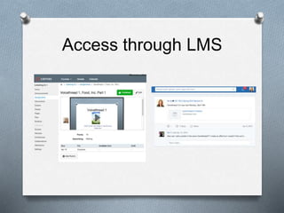 Access through LMS
 