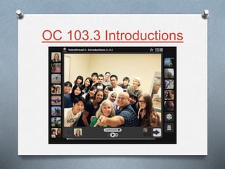 OC 103.3 Introductions
 