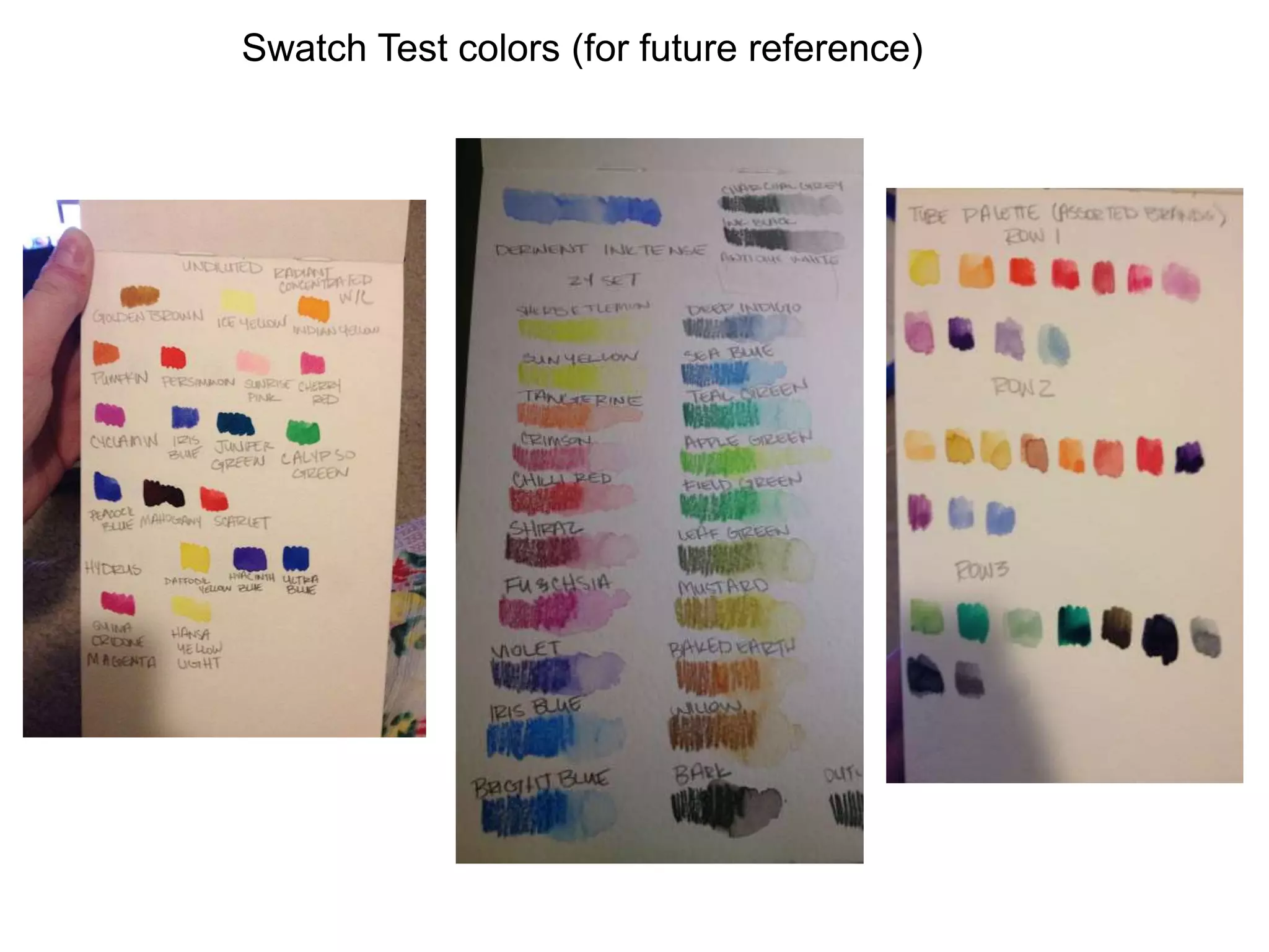 Swatch Test colors (for future reference) 
 