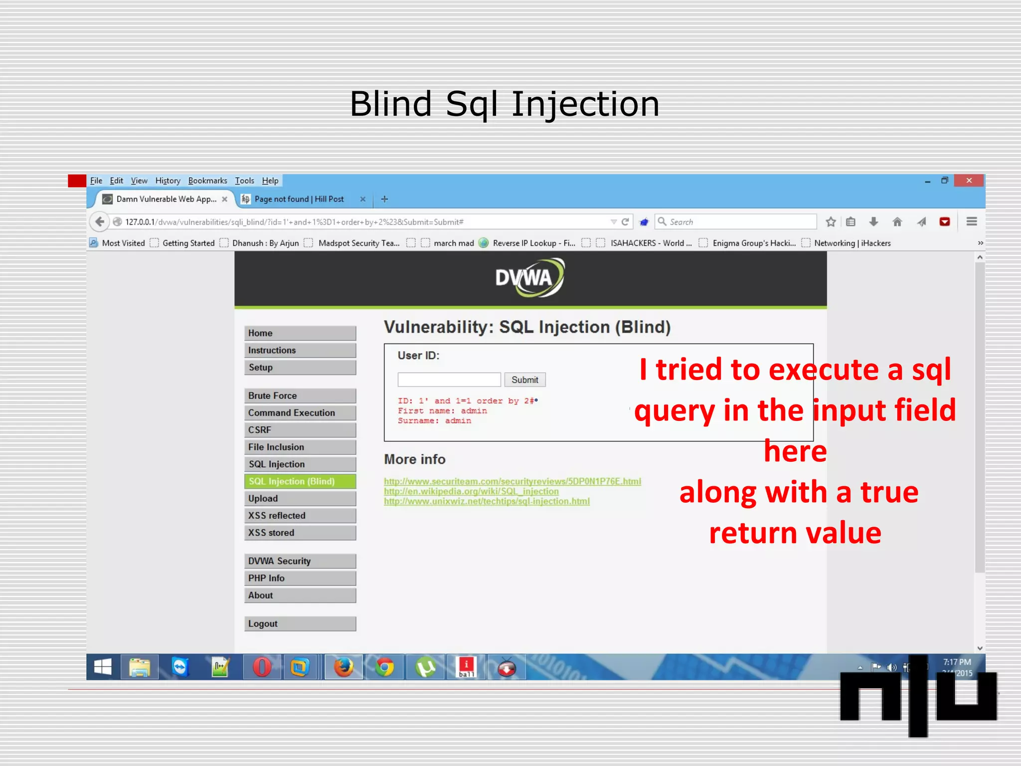 Blind Sql Injection
I tried to execute a sql
query in the input field
here
along with a true
return value
 