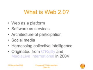 What is Web 2.0? Web as a platform Software as services Architecture of participation Social media Harnessing collective intelligence Originated from  O'Reilly  and  MediaLive International  in 2004 
