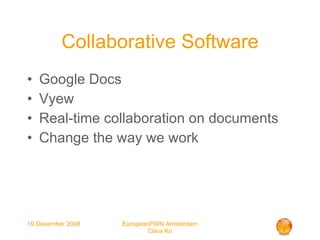 Collaborative Software Google Docs Vyew Real-time collaboration on documents Change the way we work 