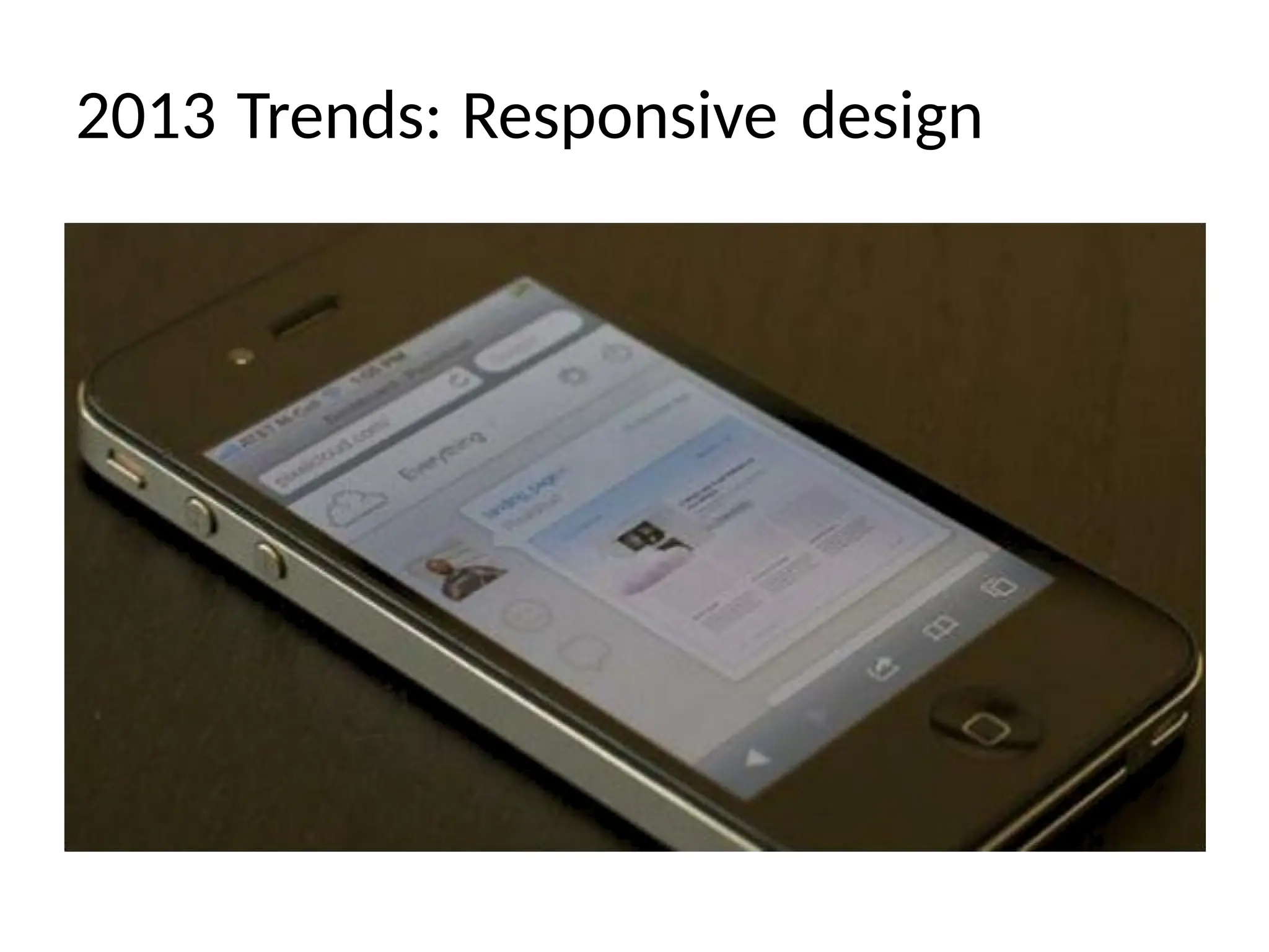 2013 Trends: Responsive design
 