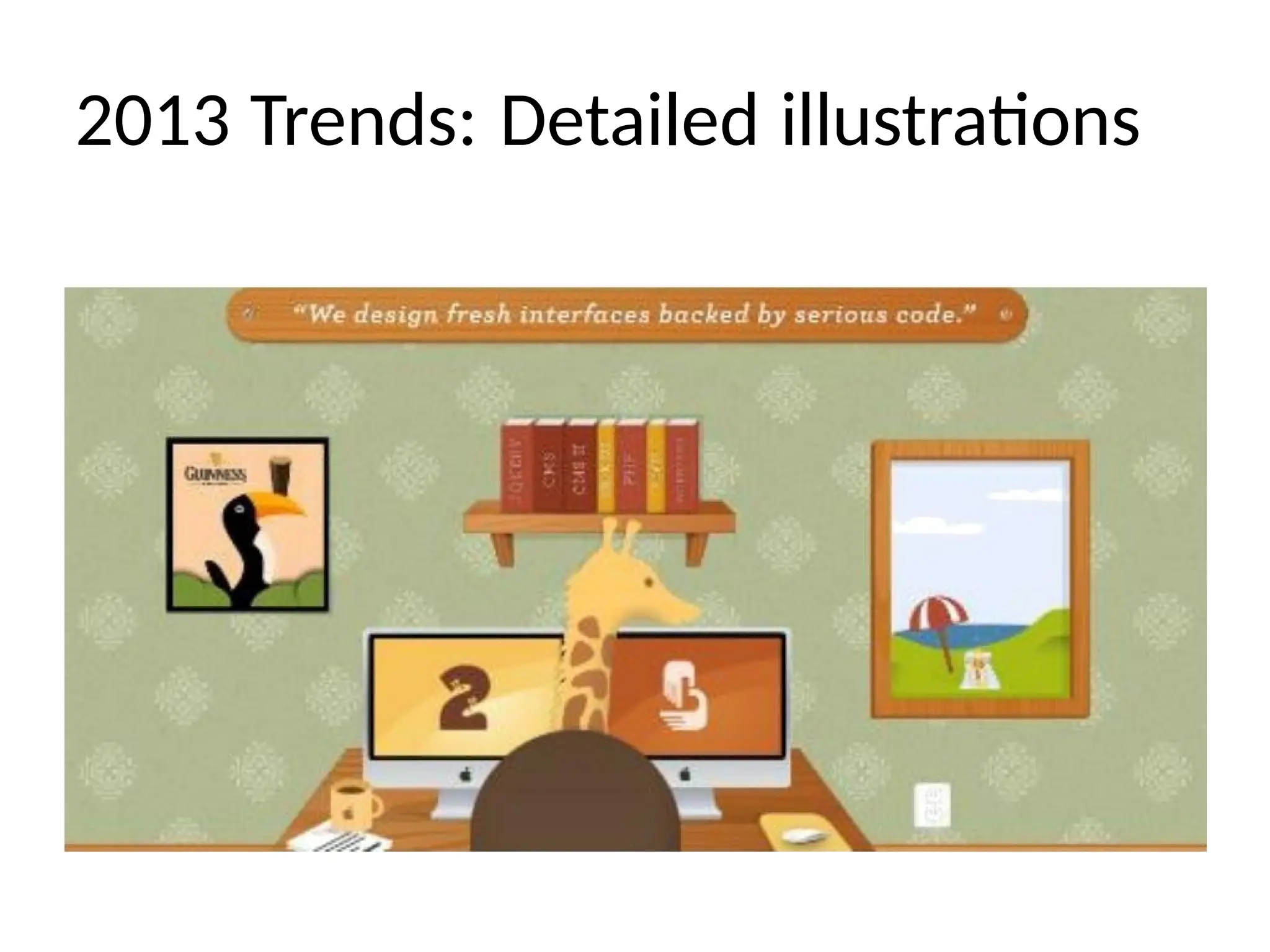 2013 Trends: Detailed illustrations
 