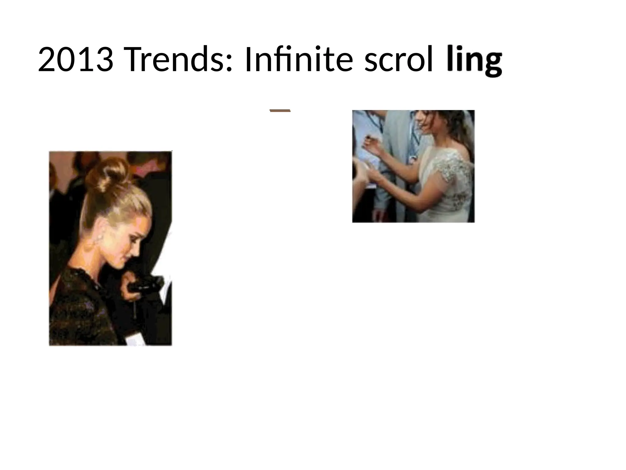 2013 Trends: Infinite scrol
 