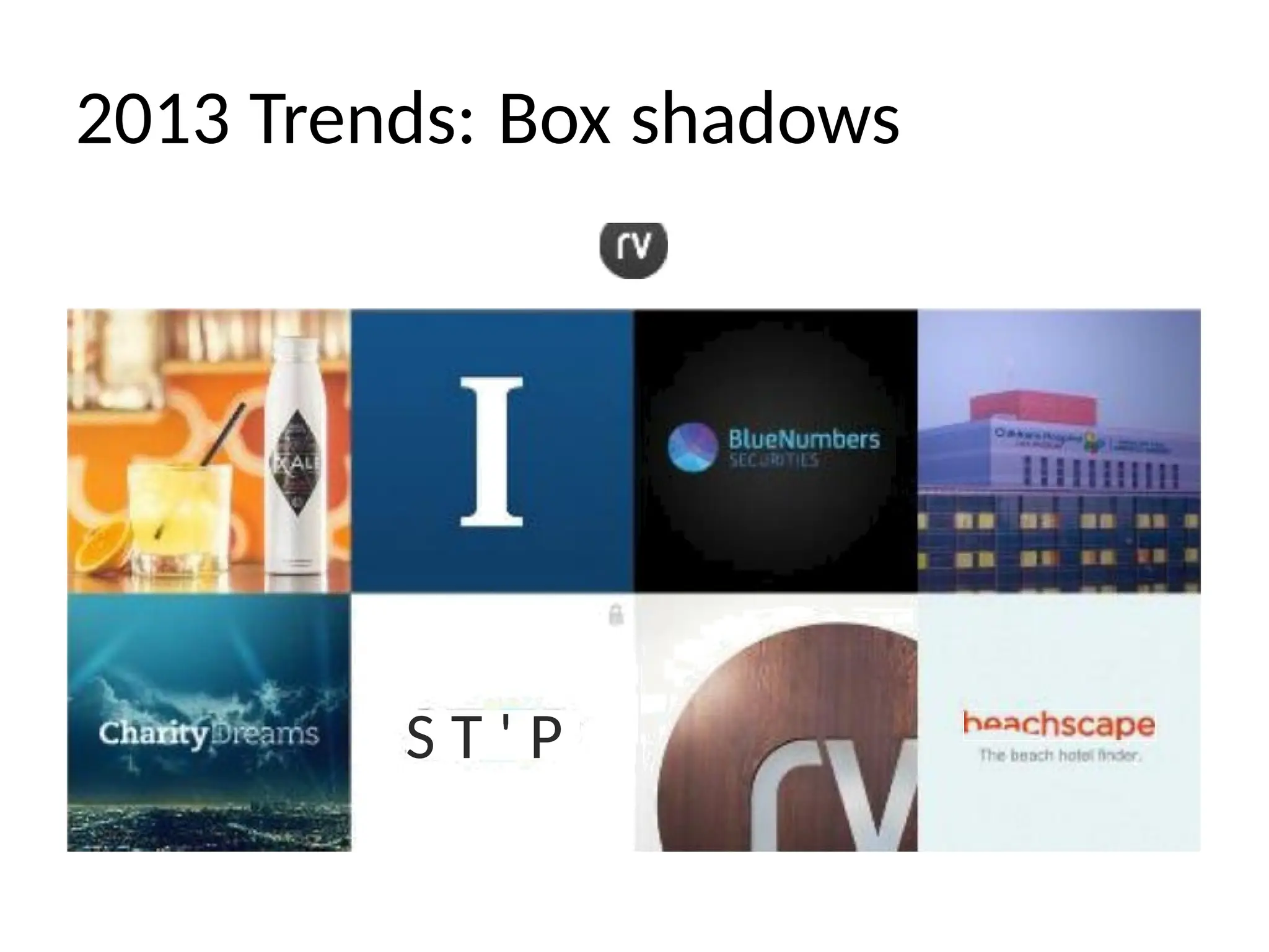 2013 Trends: Box shadows
S T ' P
 
