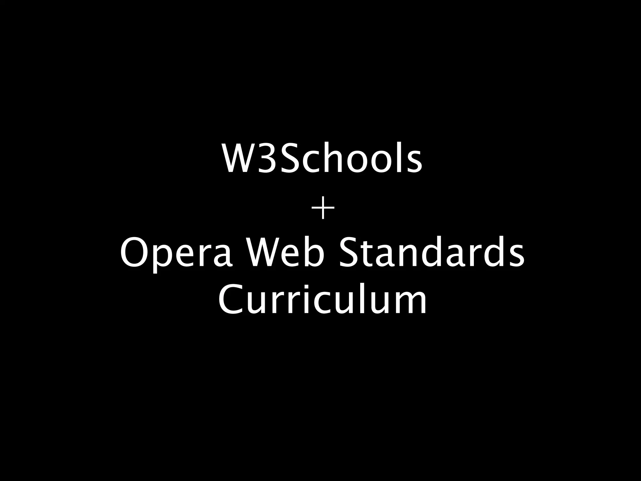W3Schools+Opera Web Standards Curriculum
