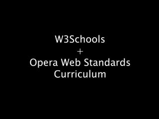 W3Schools+Opera Web Standards Curriculum