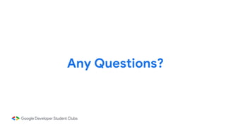 Any Questions?
 