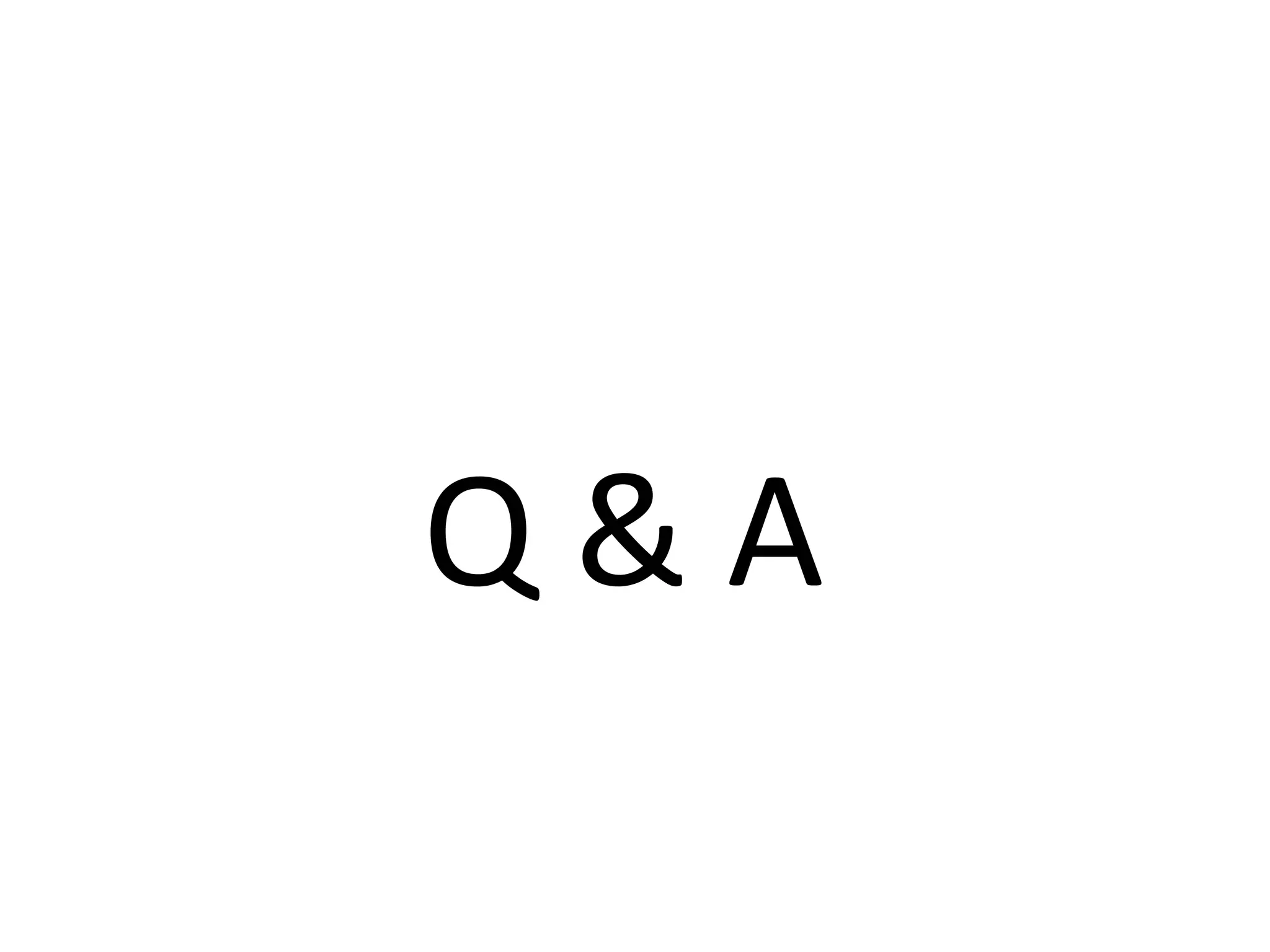 Q & A
 